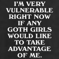 I'm Very Vulnerable Right Now Funny Goth Humor Quote Golf Towel