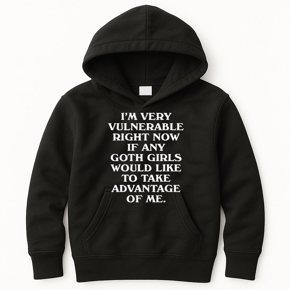 I'm Very Vulnerable Right Now Funny Goth Humor Quote Kids Hoodie