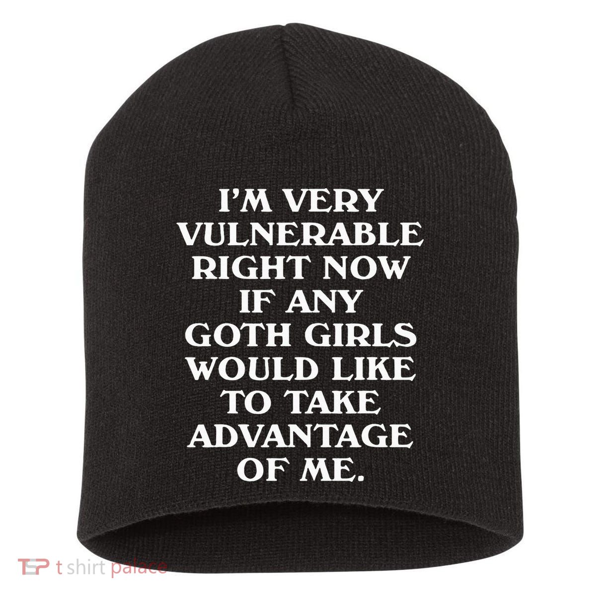 I'm Very Vulnerable Right Now Funny Goth Humor Quote Short Acrylic Beanie