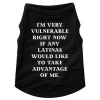 I’M Very Vulnerable Right Now If Any Latinas Would Like To Take Advantage Of Me Doggie Tank