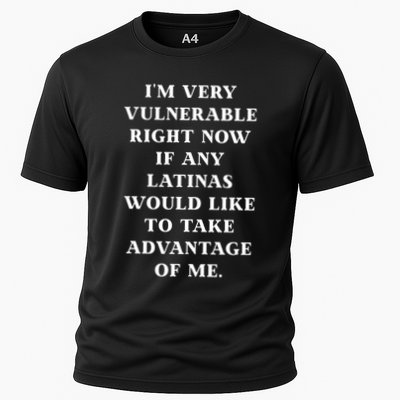 I’M Very Vulnerable Right Now If Any Latinas Would Like To Take Advantage Of Me Performance Shirt