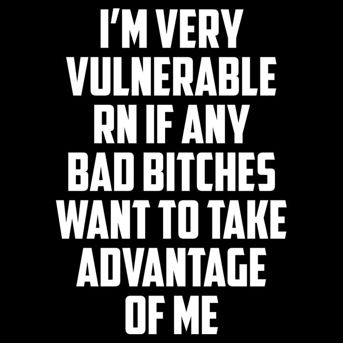 I'm Very Vulnerable Rn If Any Want To Take Advantage Of Me Hoodie
