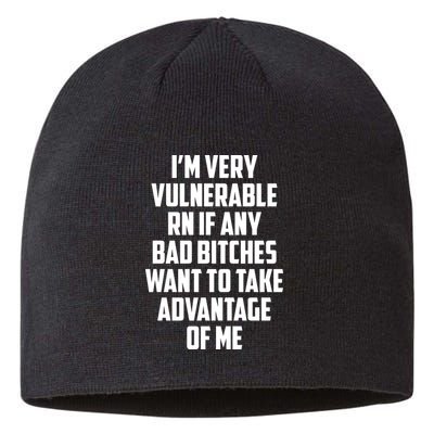 I'm Very Vulnerable Rn If Any Want To Take Advantage Of Me Sustainable Beanie