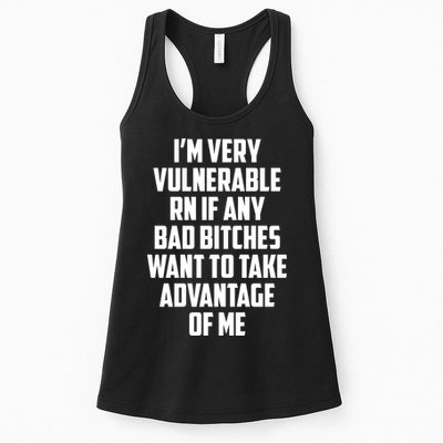 I'm Very Vulnerable Rn If Any Want To Take Advantage Of Me Womens Tank Top