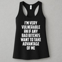 I'm Very Vulnerable Rn If Any Want To Take Advantage Of Me Womens Tank Top