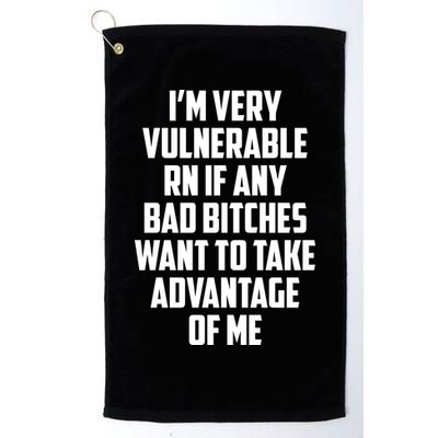 I'm Very Vulnerable Rn If Any Want To Take Advantage Of Me Golf Towel