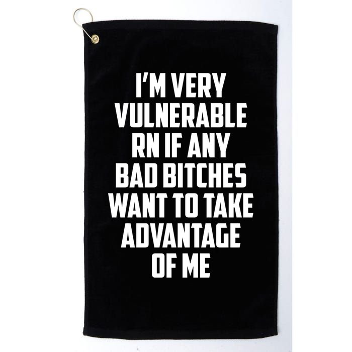 I'm Very Vulnerable Rn If Any Want To Take Advantage Of Me Golf Towel