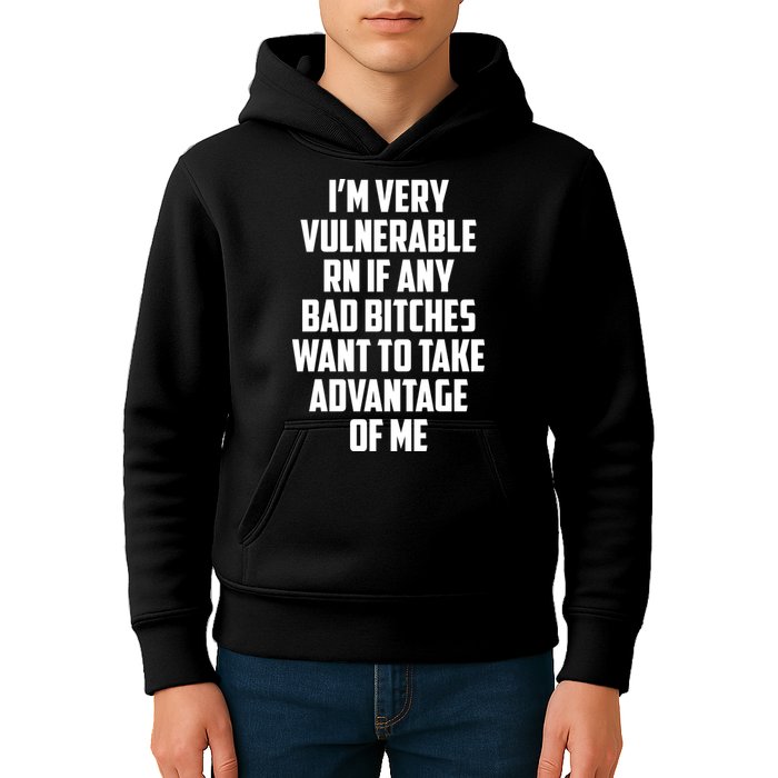 I'm Very Vulnerable Rn If Any Want To Take Advantage Of Me Kids Hoodie
