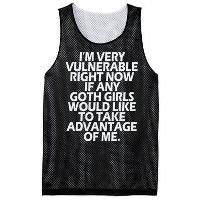 IM Very Vulnerable Rn If Any Goth Girl Take Advantage Of Me Mesh Reversible Basketball Jersey Tank