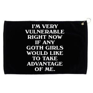 I'm Very Vulnerable Right Now Funny Goth Humor Quote Grommeted Golf Towel