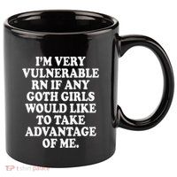 I'm Very Vulnerable Rn Funny Goth 11oz C Handle Ceramic Mug