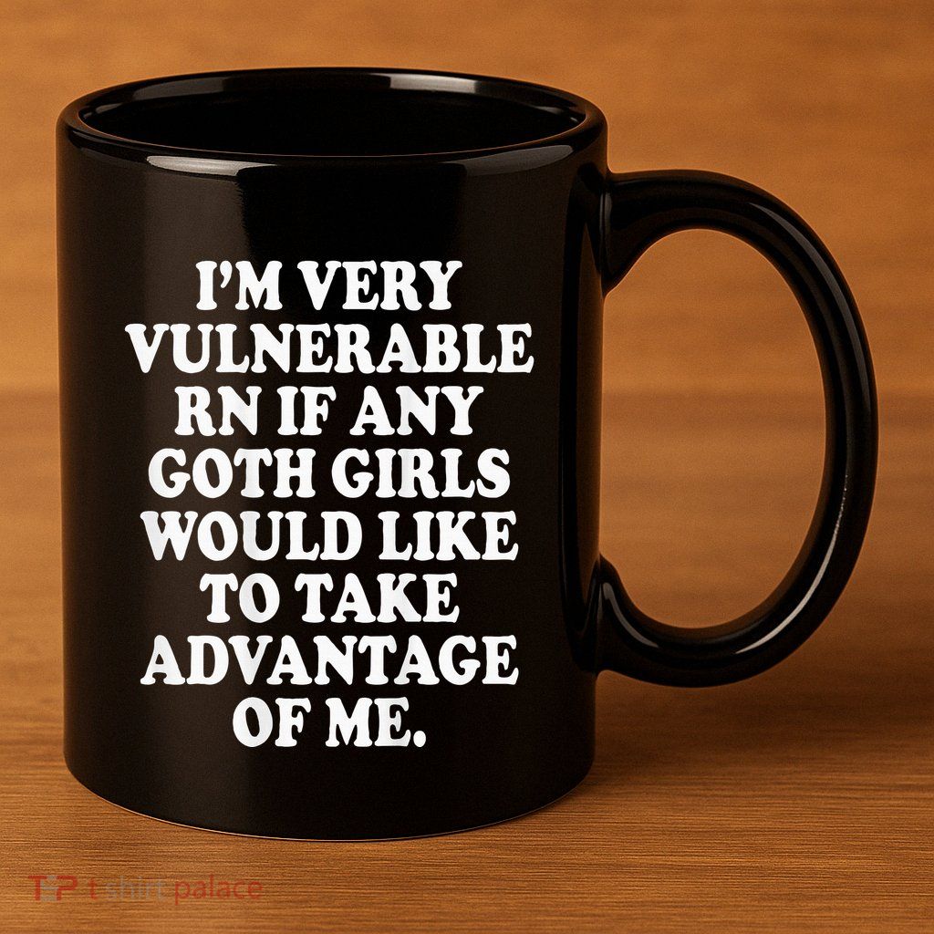 I'm Very Vulnerable Rn Funny Goth 11oz C Handle Ceramic Mug