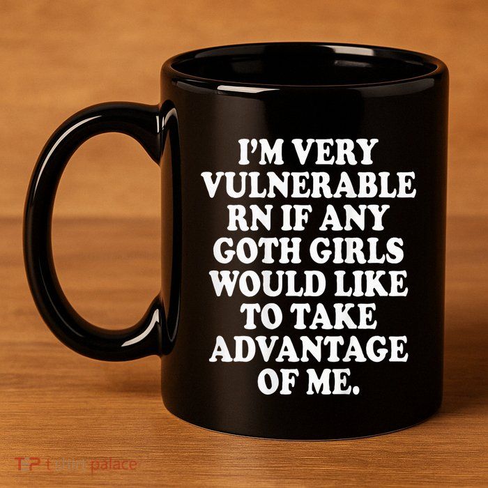 I'm Very Vulnerable Rn Funny Goth 11oz C Handle Ceramic Mug