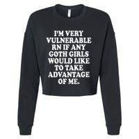 I'm Very Vulnerable Rn Funny Goth Cropped Pullover Crew