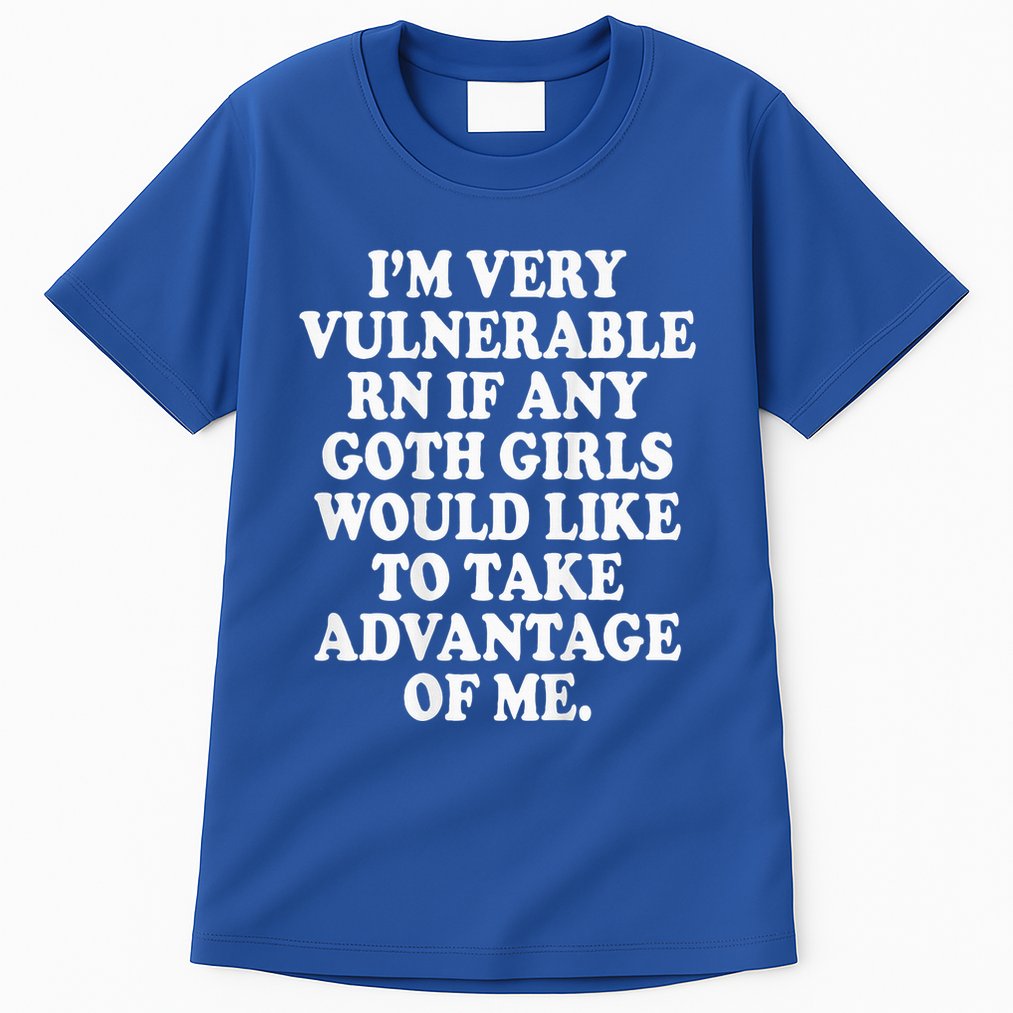I'm Very Vulnerable Rn Funny Goth Tall T-Shirt