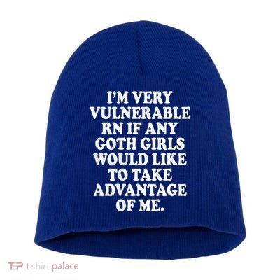 I'm Very Vulnerable Rn Funny Goth Short Acrylic Beanie