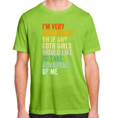 Im Very Vulnerable Rn If Any Goth Funny Quote Adult ChromaSoft Performance T-Shirt