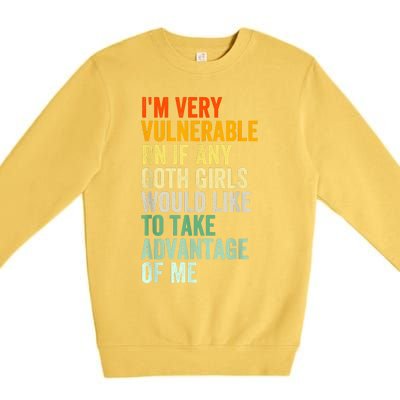 Im Very Vulnerable Rn If Any Goth Funny Quote Premium Crewneck Sweatshirt