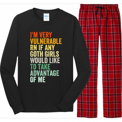 Im Very Vulnerable Rn If Any Goth Funny Quote Long Sleeve Pajama Set