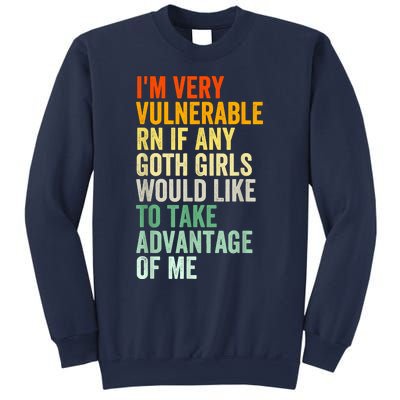 Im Very Vulnerable Rn If Any Goth Funny Quote Sweatshirt