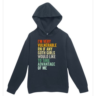 Im Very Vulnerable Rn If Any Goth Funny Quote Urban Pullover Hoodie