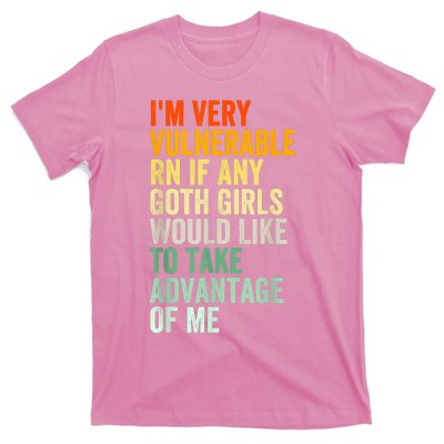 Im Very Vulnerable Rn If Any Goth Funny Quote T-Shirt