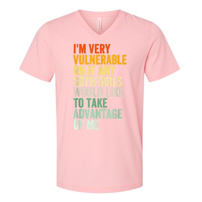 Im Very Vulnerable Rn If Any Goth Funny Quote V-Neck T-Shirt