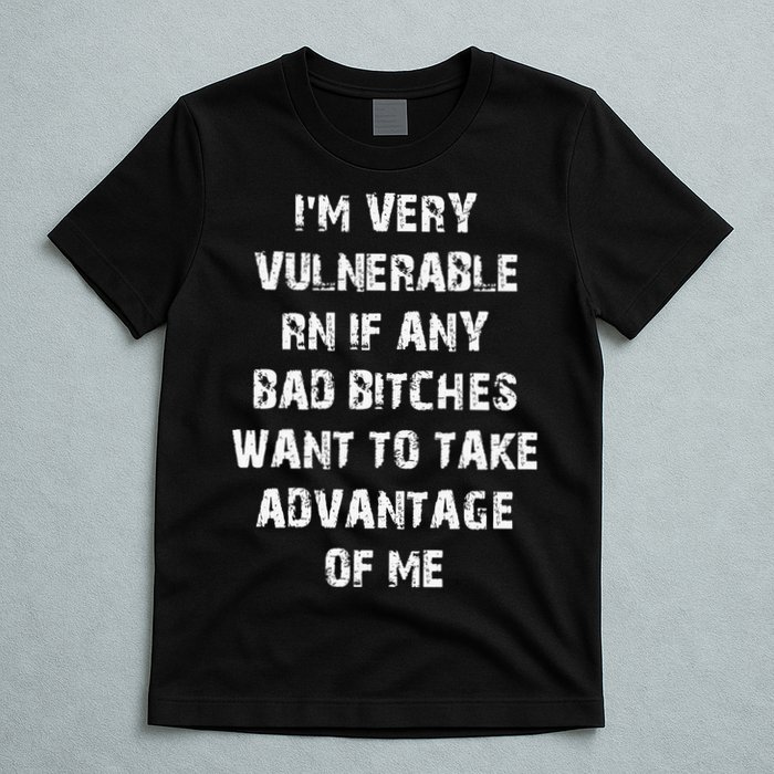 I'm Very Vulnerable Rn If Any Want To Take T-Shirt