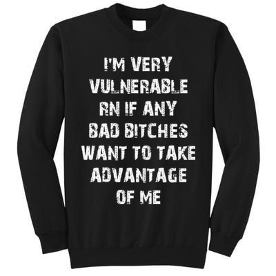 I'm Very Vulnerable Rn If Any Want To Take Tall Sweatshirt