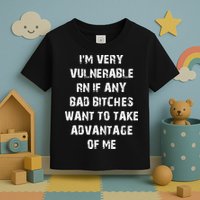 I'm Very Vulnerable Rn If Any Want To Take Toddler T-Shirt