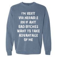 I'm Very Vulnerable Rn If Any Want To Take Garment-Dyed Sweatshirt