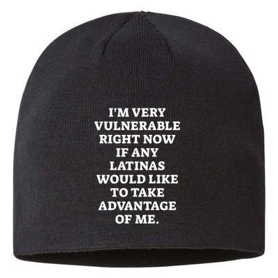 I’M Very Vulnerable Right Now If Any Latinas Would Like To Take Advantage Of Me Sustainable Beanie