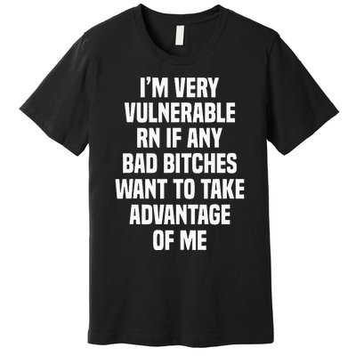 IM Very Vulnerable Rn Premium T-Shirt