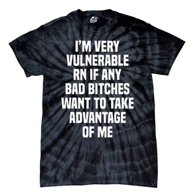 IM Very Vulnerable Rn Tie-Dye T-Shirt