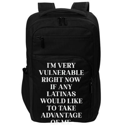 I’M Very Vulnerable Right Now If Any Latinas Woud Like To Ake Advanage Of Me Impact Tech Backpack