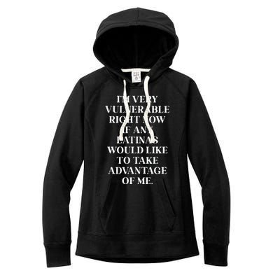 I’M Very Vulnerable Right Now If Any Latinas Woud Like To Ake Advanage Of Me Women's Fleece Hoodie