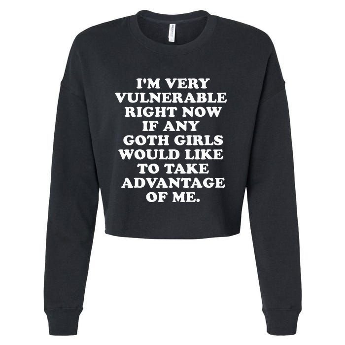 IM Very Vulnerable Right Now If Any Goth Cropped Pullover Crew