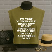 IM Very Vulnerable Right Now If Any Goth Garment-Dyed Women's Muscle Tee