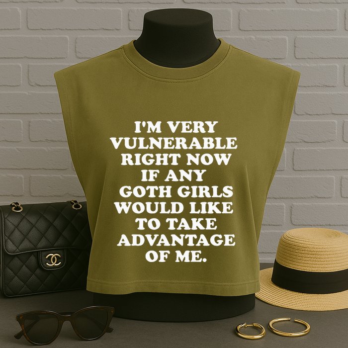 IM Very Vulnerable Right Now If Any Goth Garment-Dyed Women's Muscle Tee