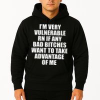 I’m Very Vulnerable Rn If Any Want To Take Advantage Of Me Hoodie