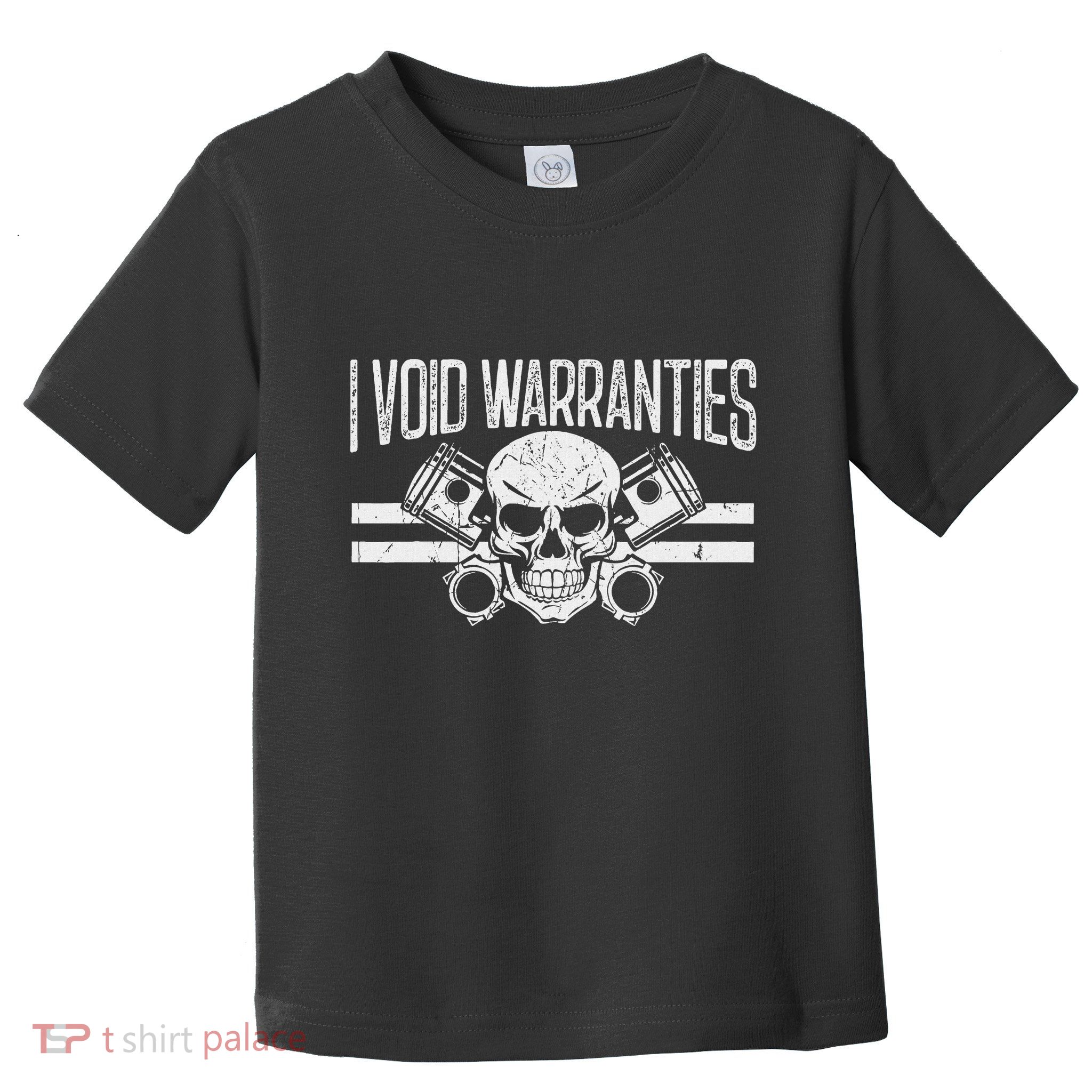I Void Warranties Toddler T-Shirt