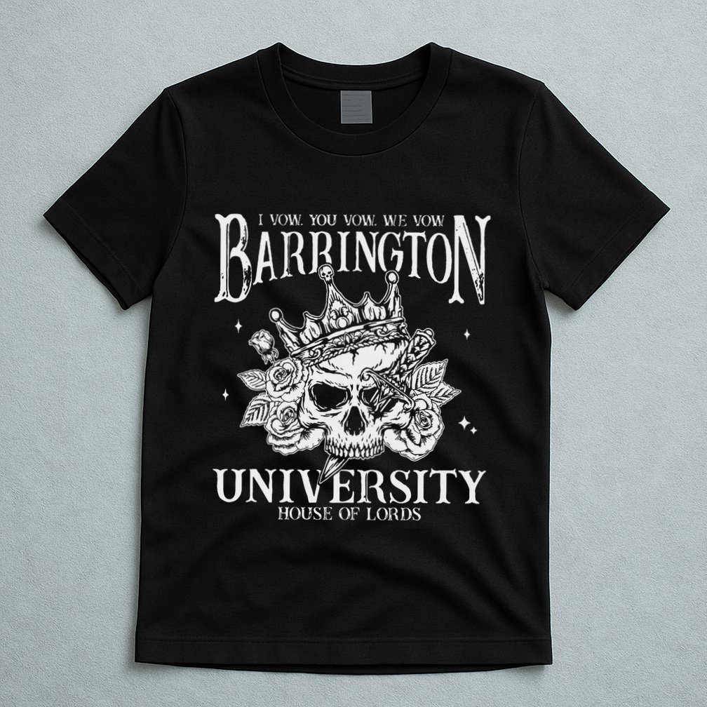 I Vow You Vow We Vow Barrington House Of Lord T-Shirt