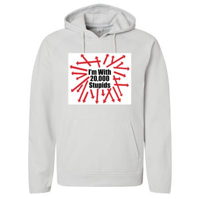 IM With 20000 Stupids Performance Fleece Hoodie