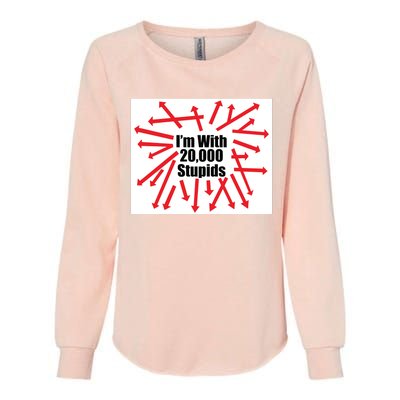 IM With 20000 Stupids Womens California Wash Sweatshirt