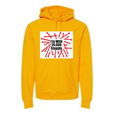 IM With 20000 Stupids Premium Hoodie