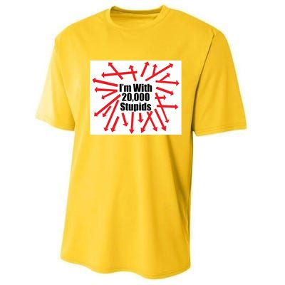 IM With 20000 Stupids Performance Sprint T-Shirt