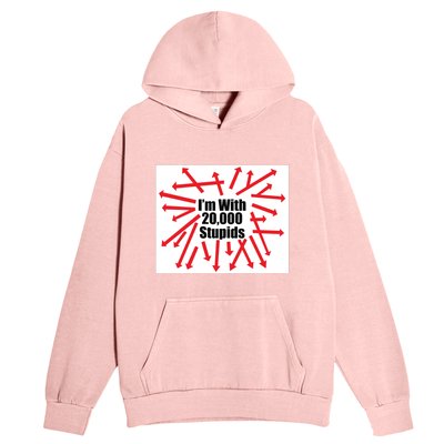 IM With 20000 Stupids Urban Pullover Hoodie