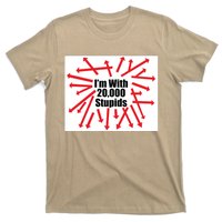 IM With 20000 Stupids T-Shirt