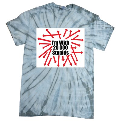 IM With 20000 Stupids Tie-Dye T-Shirt