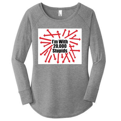 IM With 20000 Stupids Women's Perfect Tri Tunic Long Sleeve Shirt